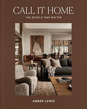 Load image into Gallery viewer, Call It Home: The Details That Matter

