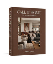 Load image into Gallery viewer, Call It Home: The Details That Matter
