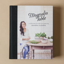 Load image into Gallery viewer, Magnolia Table: A Collection of Recipes for Gathering
