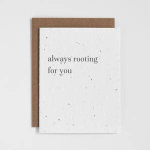 Plantable Greeting Card - Always Rooting For You