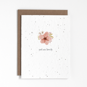 Plantable Card - You Are Lovely